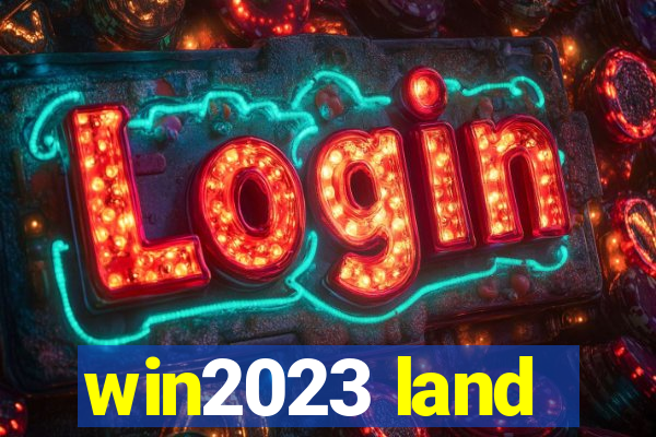 win2023 land